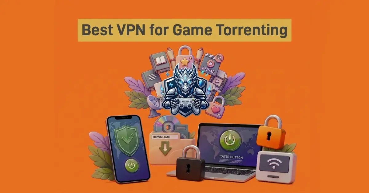 Best VPN for game torrenting with gaming character, secure devices, padlocks, and download icons on orange background
