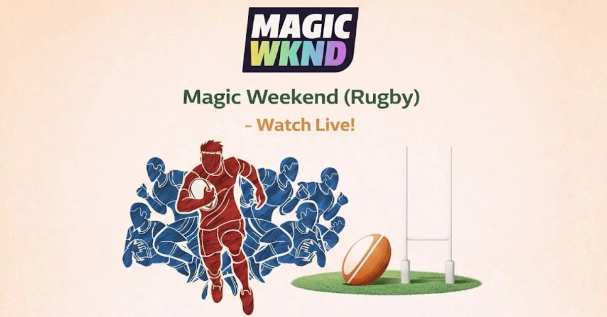 atch Magic Weekend (Rugby) Live