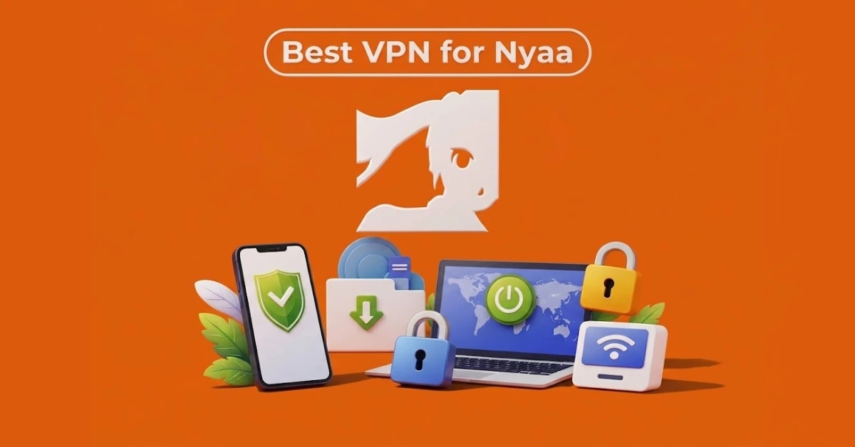 Best VPN for Nyaa featuring anime-style logo with secure devices, download icon, and internet privacy symbols on orange background