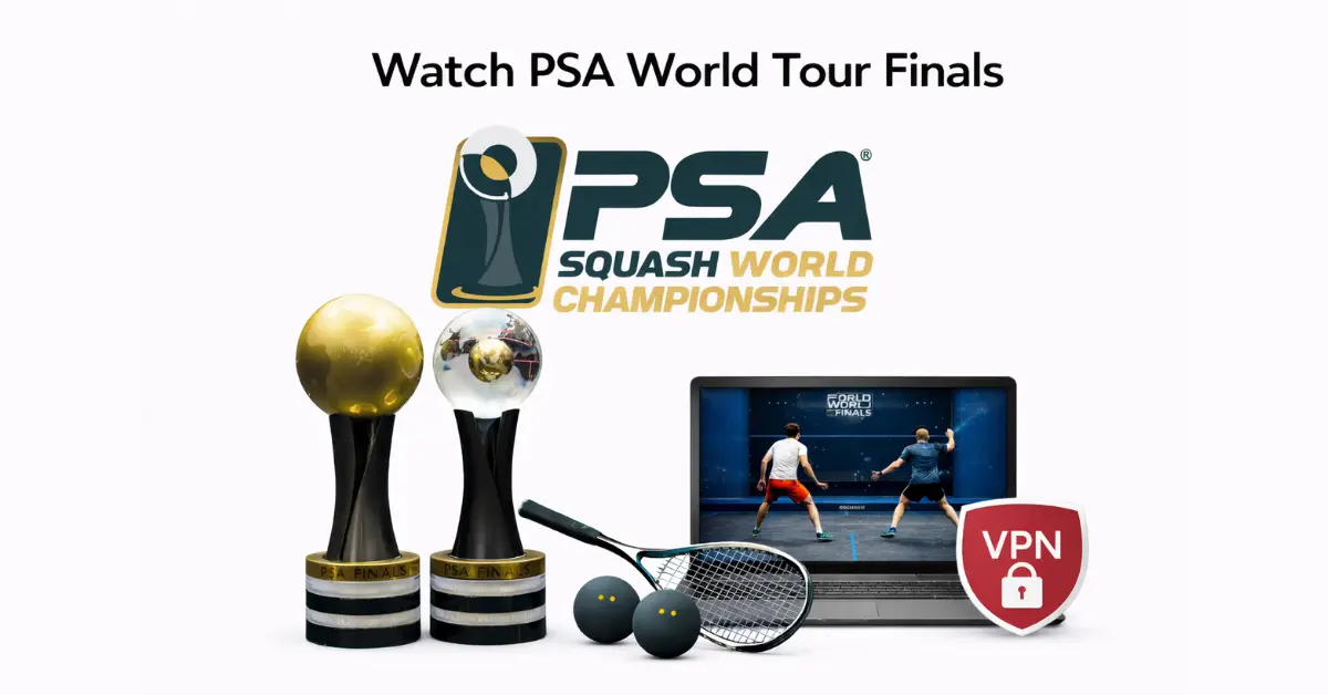 Watch PSA World Tour Finals squash live streaming with tournament trophies, squash racket and balls, streaming laptop, and VPN icon.