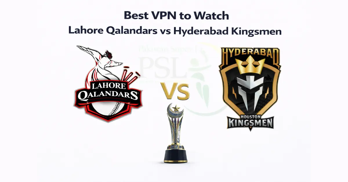 Best VPN to watch Lahore Qalandars vs Hyderabad Kingsmen with PSL trophy and team logos on a white background.