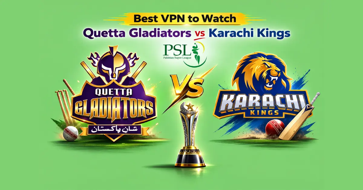 Best VPN to watch Quetta Gladiators vs Karachi Kings PSL match with team logos and Pakistan Super League trophy on green background