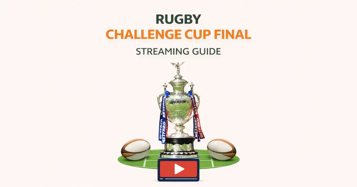 Watch Challenge Cup Final Live with VPN: Rugby Streaming Guide