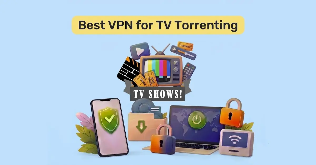 Best VPN for TV torrenting with TV show icons, secure devices, padlocks, and download symbols on blue background