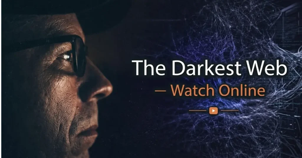Watch The Darkest Web Online