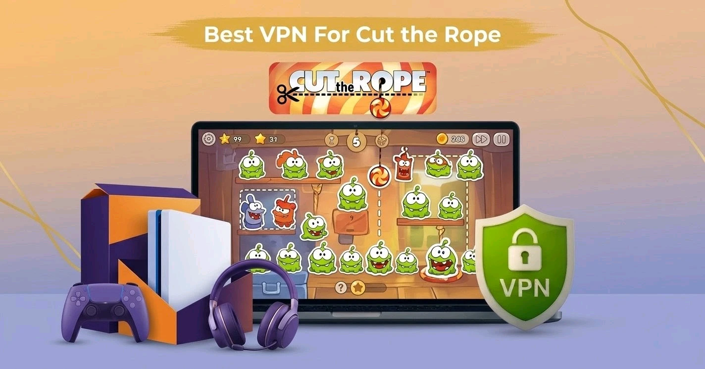 Best VPN for Cut the Rope
