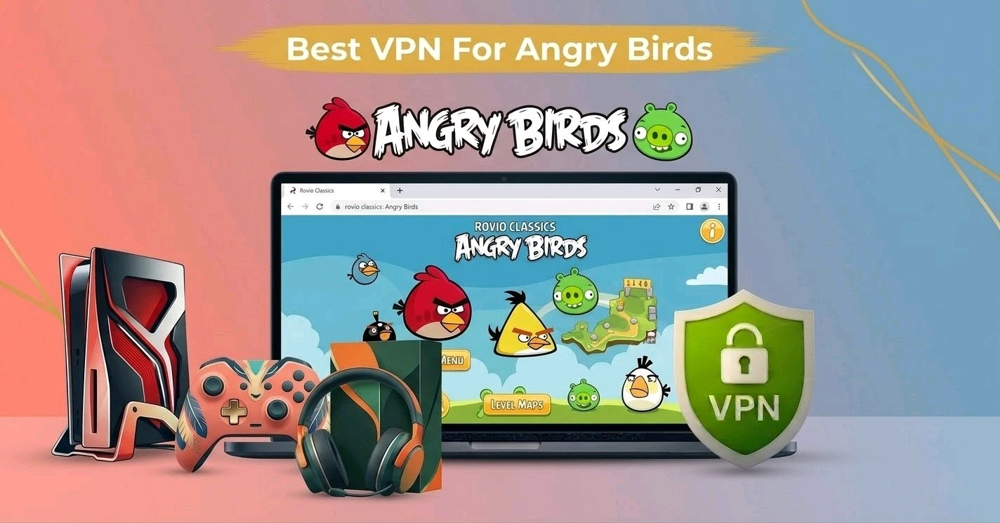 Best VPN for Angry Birds