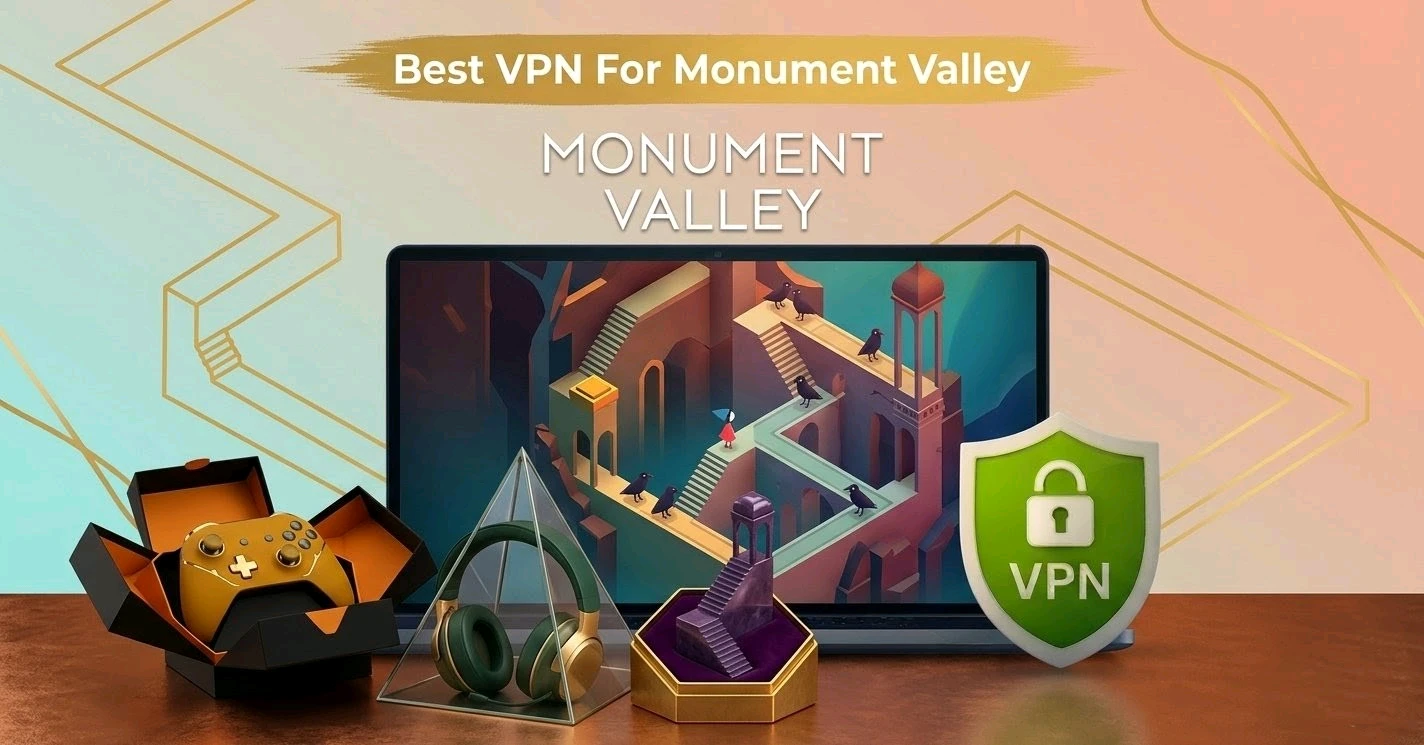 Best VPN for Monument Valley