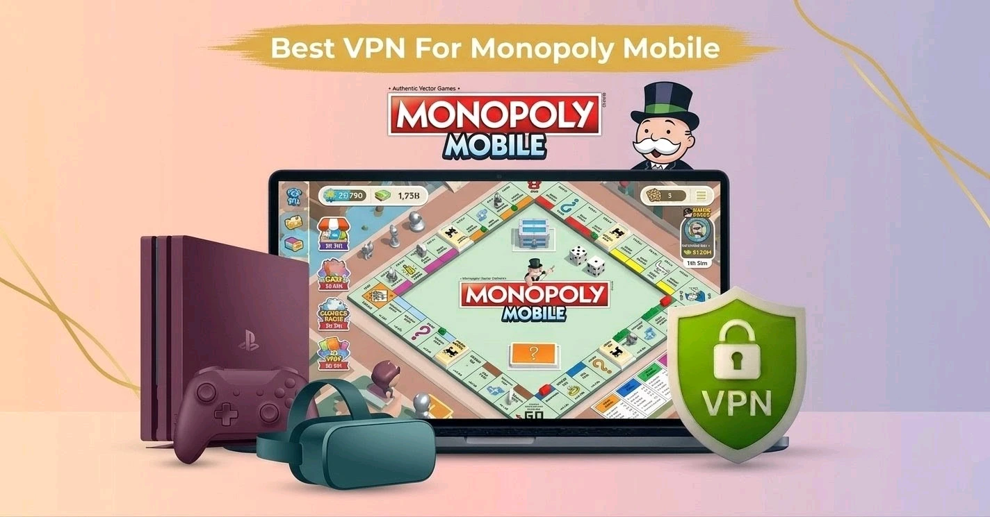 Best VPN for Monopoly Mobile