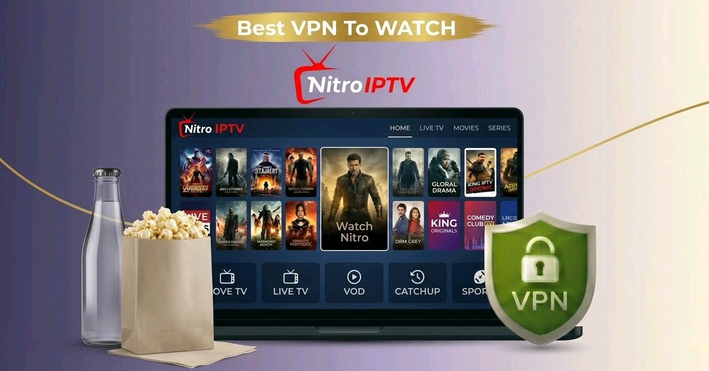 Best VPN For Nitro IPTV