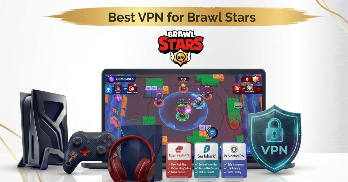 Best VPN for Brawl Stars