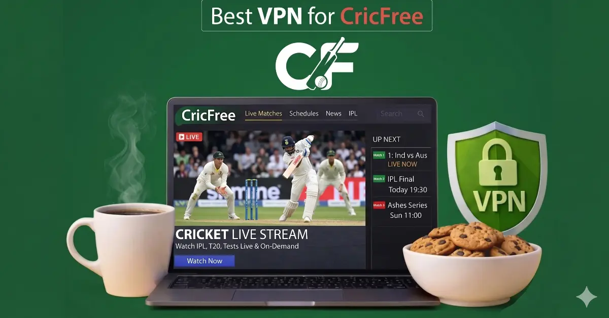 Best VPN for Cricfree