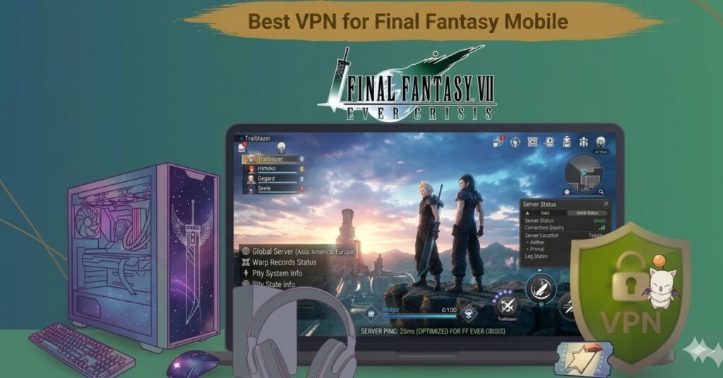 Best VPN for Final Fantasy Mobile