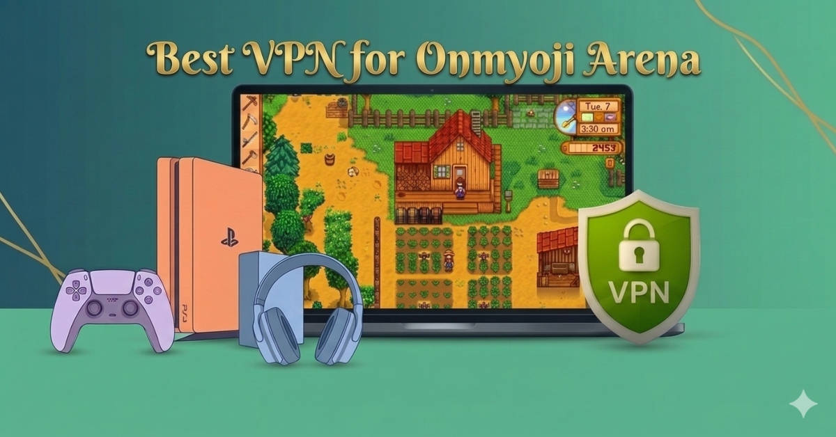 Best VPN for Onmyoji Arena
