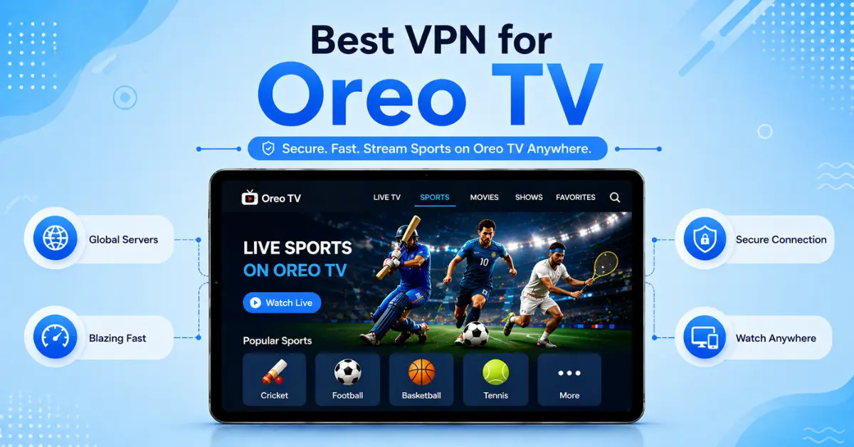 Best VPN for Oreo TV