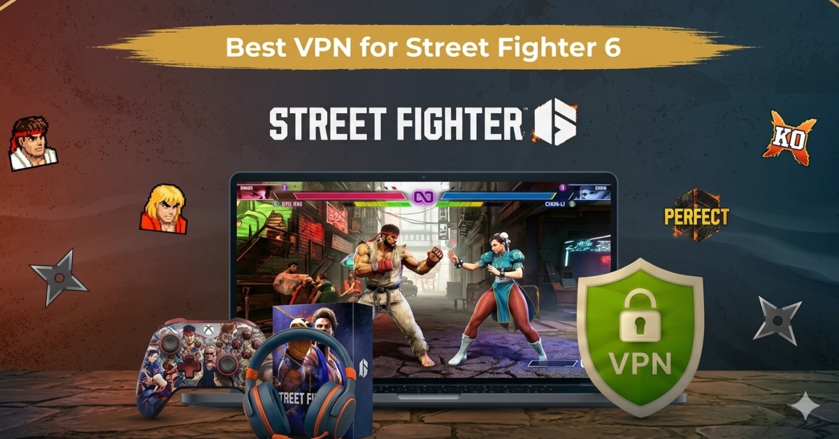 Best VPN for Street Fighter 6