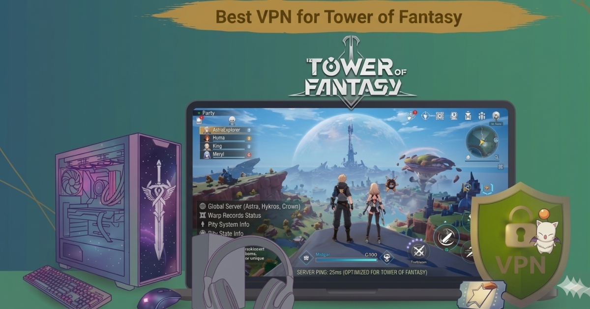 Best VPN for Tower of Fantasy
