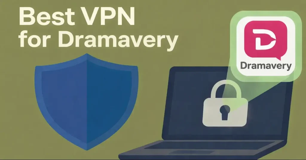 Best VPN for Dramavery