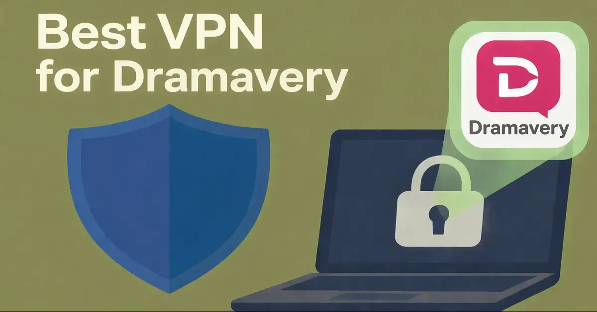 Best VPN for Dramavery