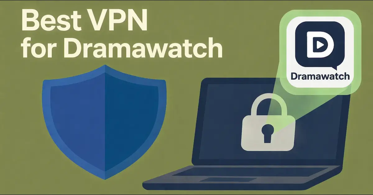 Best VPN for Dramawatch