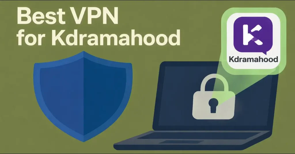 Best VPN for Kdramahood