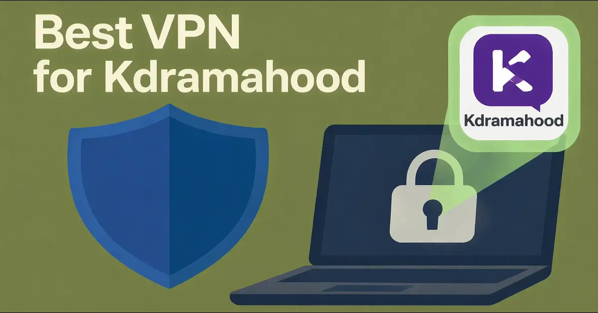 Best VPN for Kdramahood