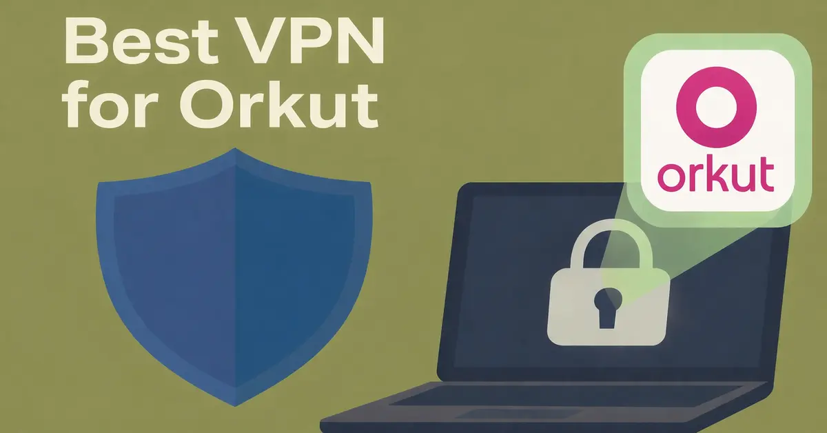 Best VPN for Orkut