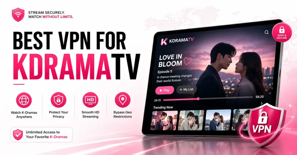 Best VPN for Kdramatv