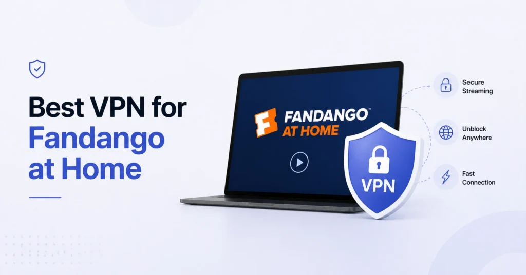 best vpn for fandango at home
