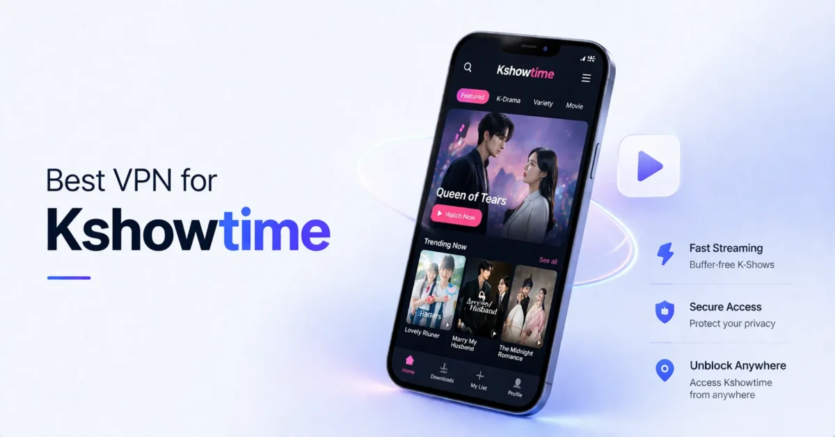 Best VPN for Kshowtime