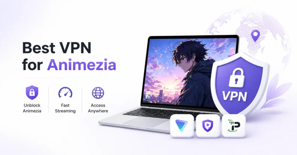 best VPN for Animezia