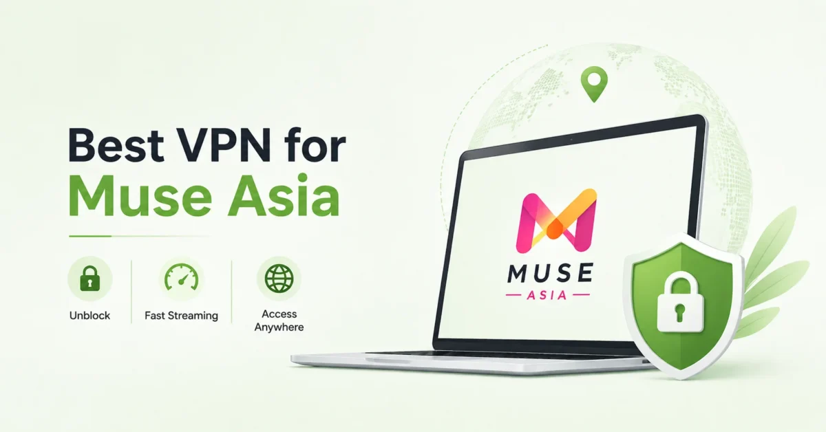 best VPN for Muse Asia