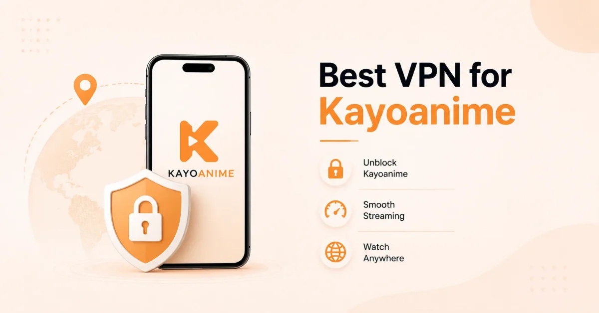 best VPN for Kayoanime