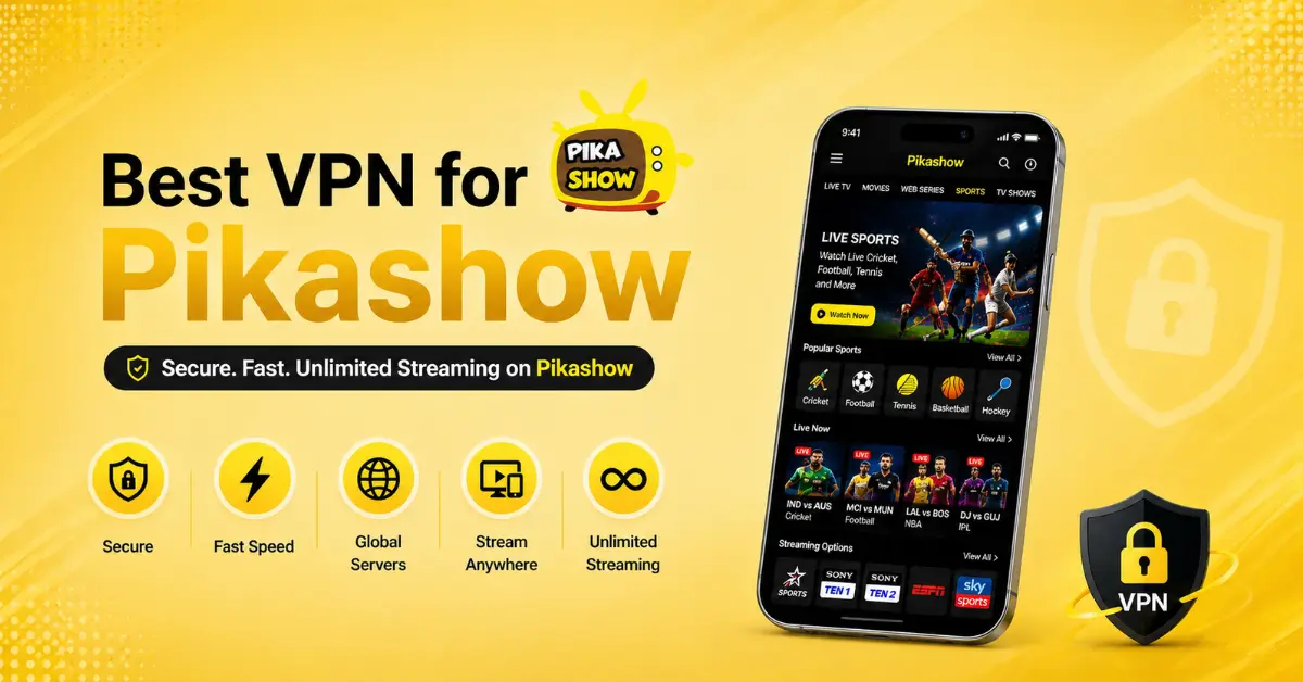Best VPN for Pikashow