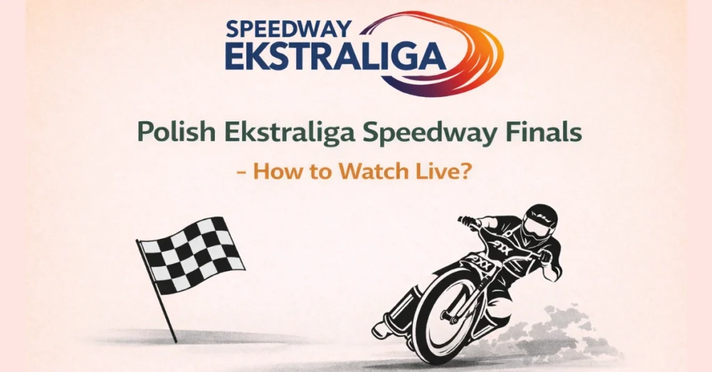 Watch Polish Ekstraliga Finals Live
