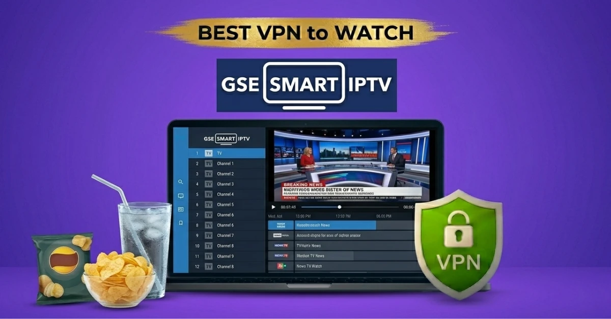 Best VPN for GSE Smart IPTV