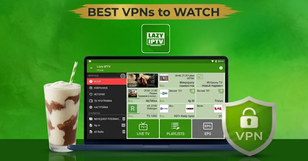 Best VPN for Lazy IPTV