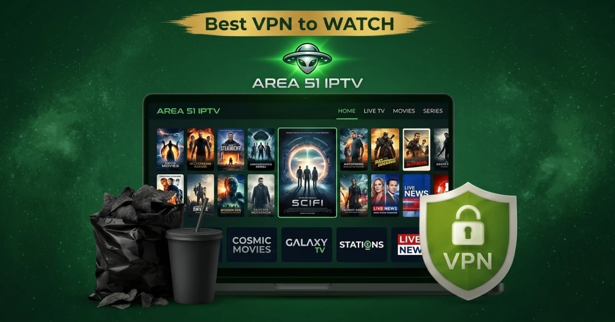 Best VPN for Area 51 IPTV