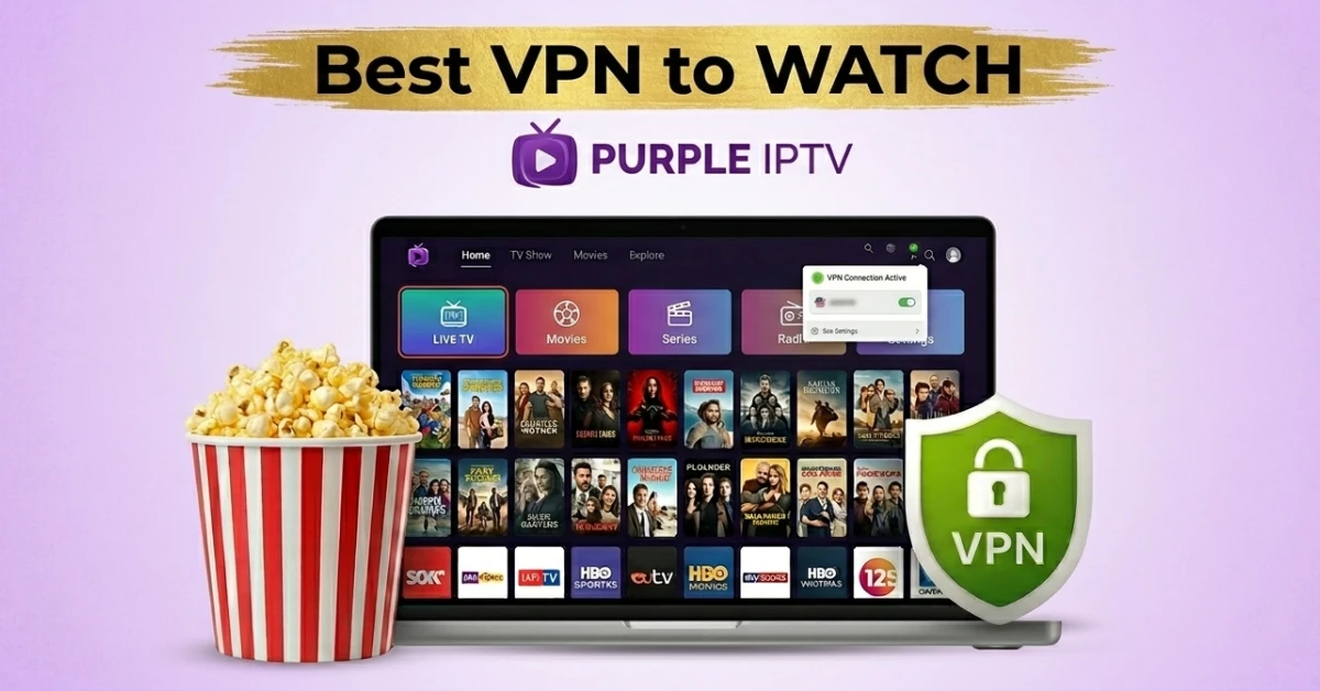 Best VPN for Purple IPTV