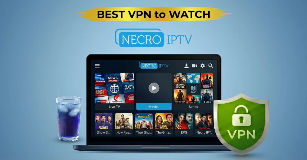 Best VPN for Necro IPTV