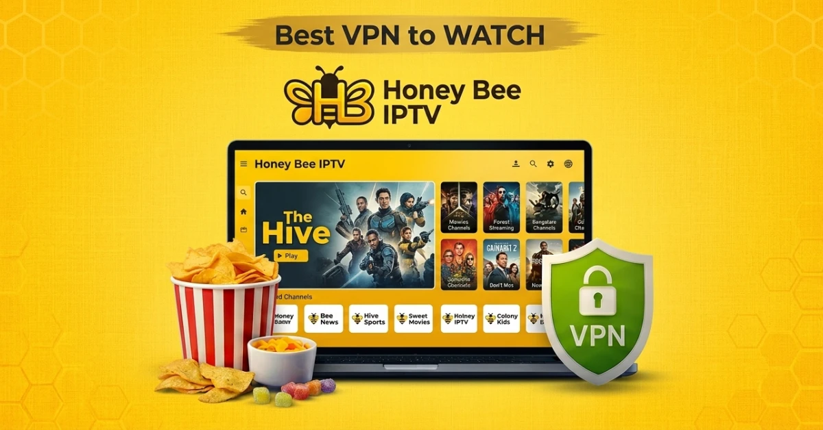 Best VPN for Honey Bee IPTV