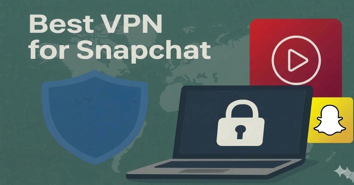 Best VPN for Snapchat