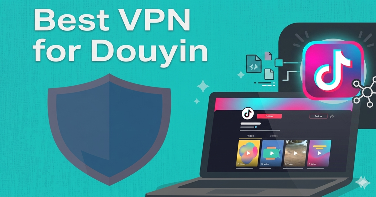 Best VPN for Douyin