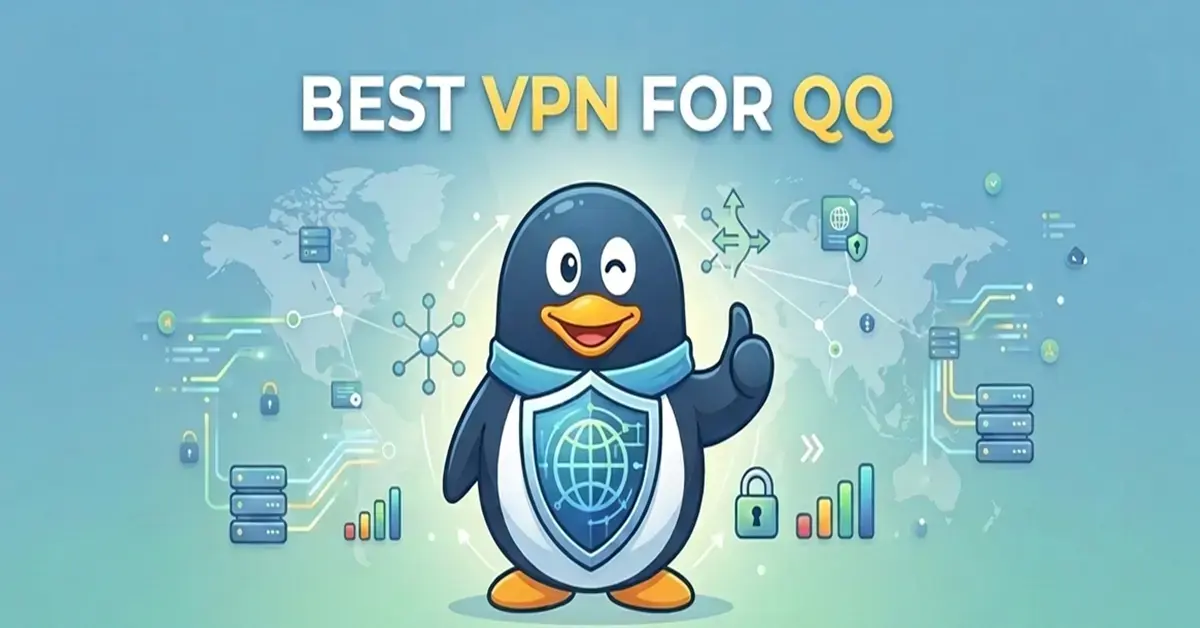 Best VPN for QQ