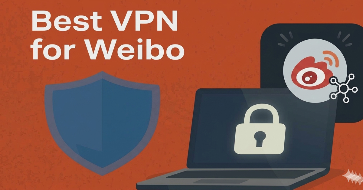 Best VPN for Weibo