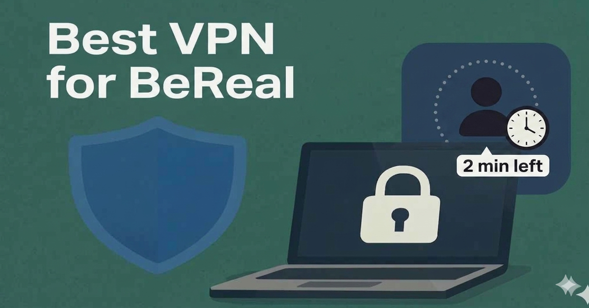 Best VPN for BeReal