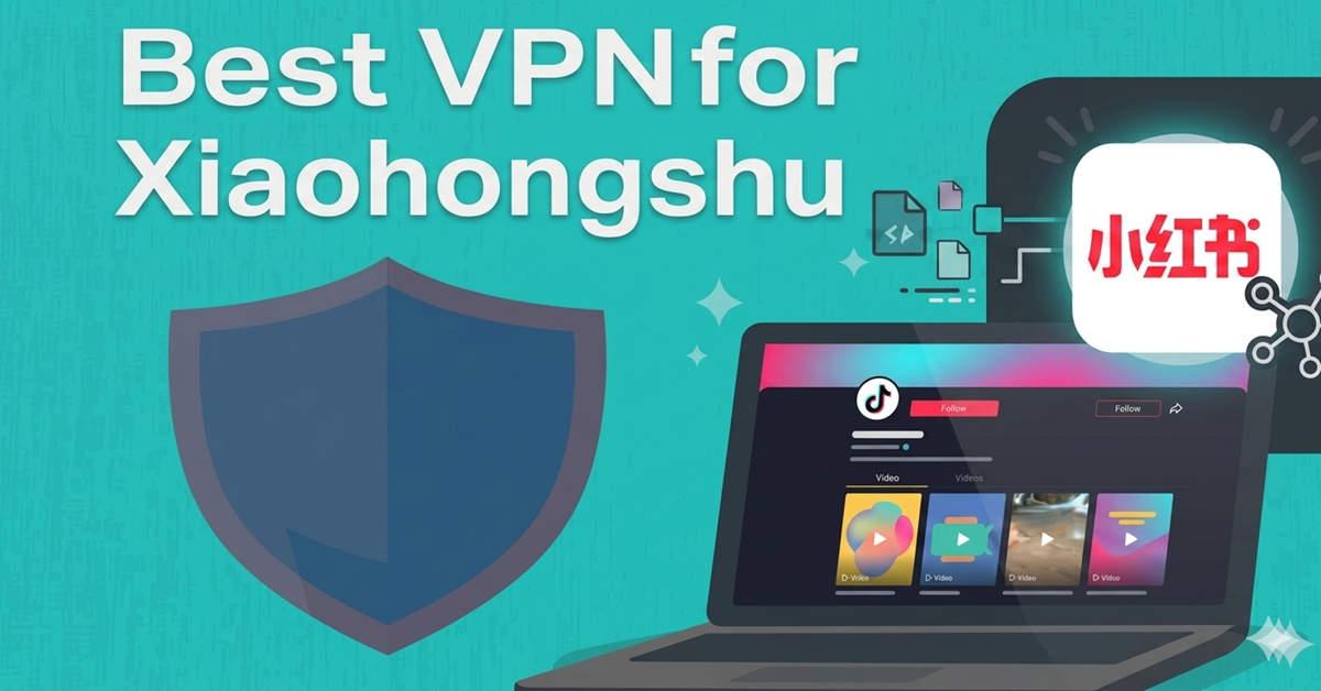 Best VPN for Xiaohongshu