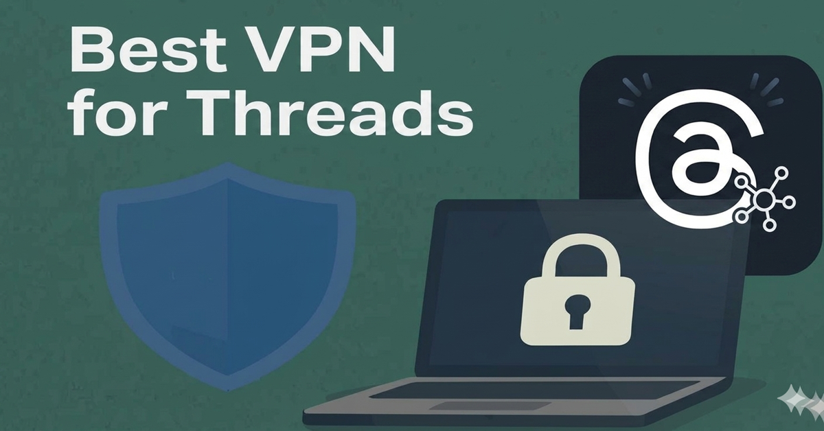 Best VPN for Threads
