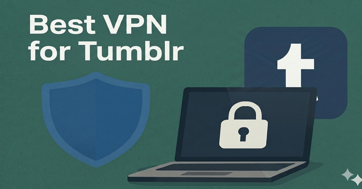 Best VPN for Tumblr