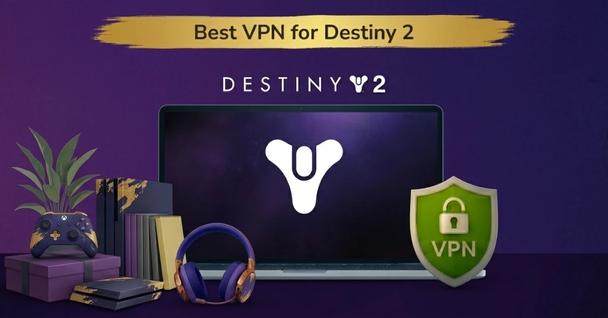 Best VPN for Destiny 2